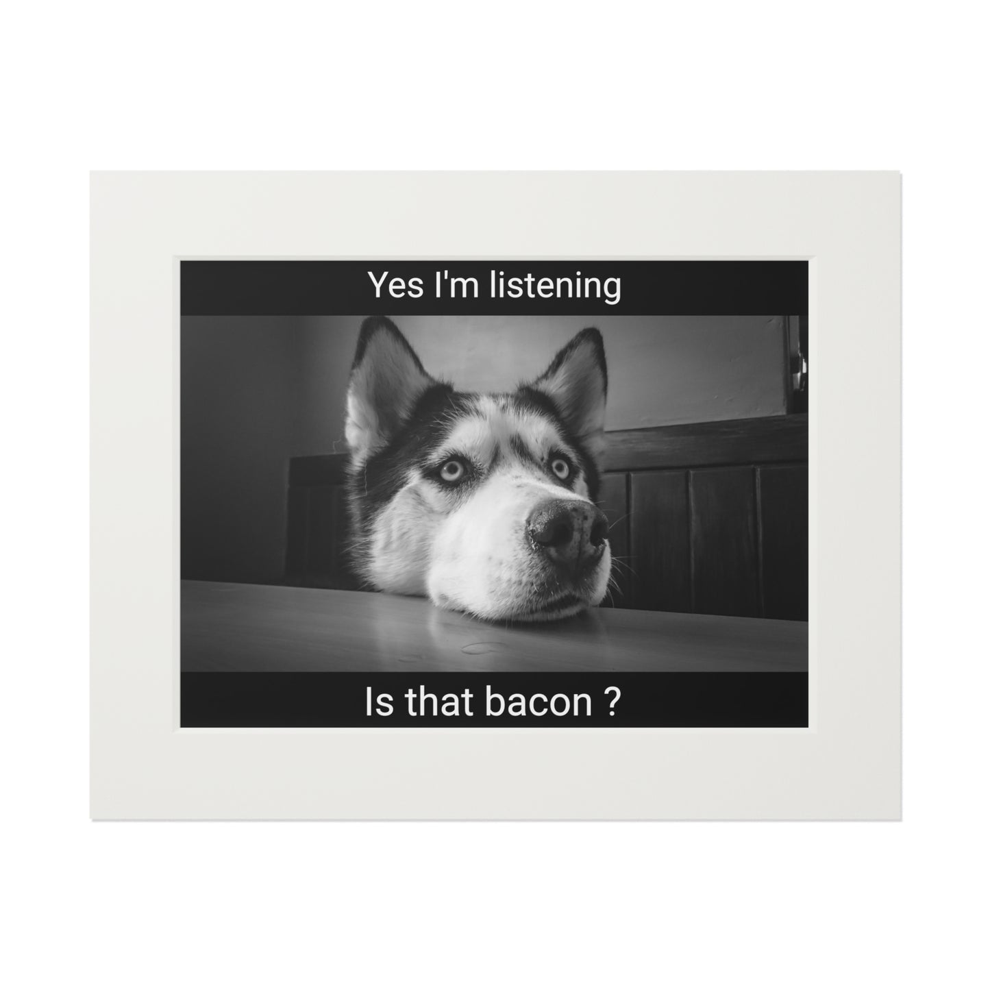Is that bacon? Dog (Passepartout Paper Frame) (8193264550207)
