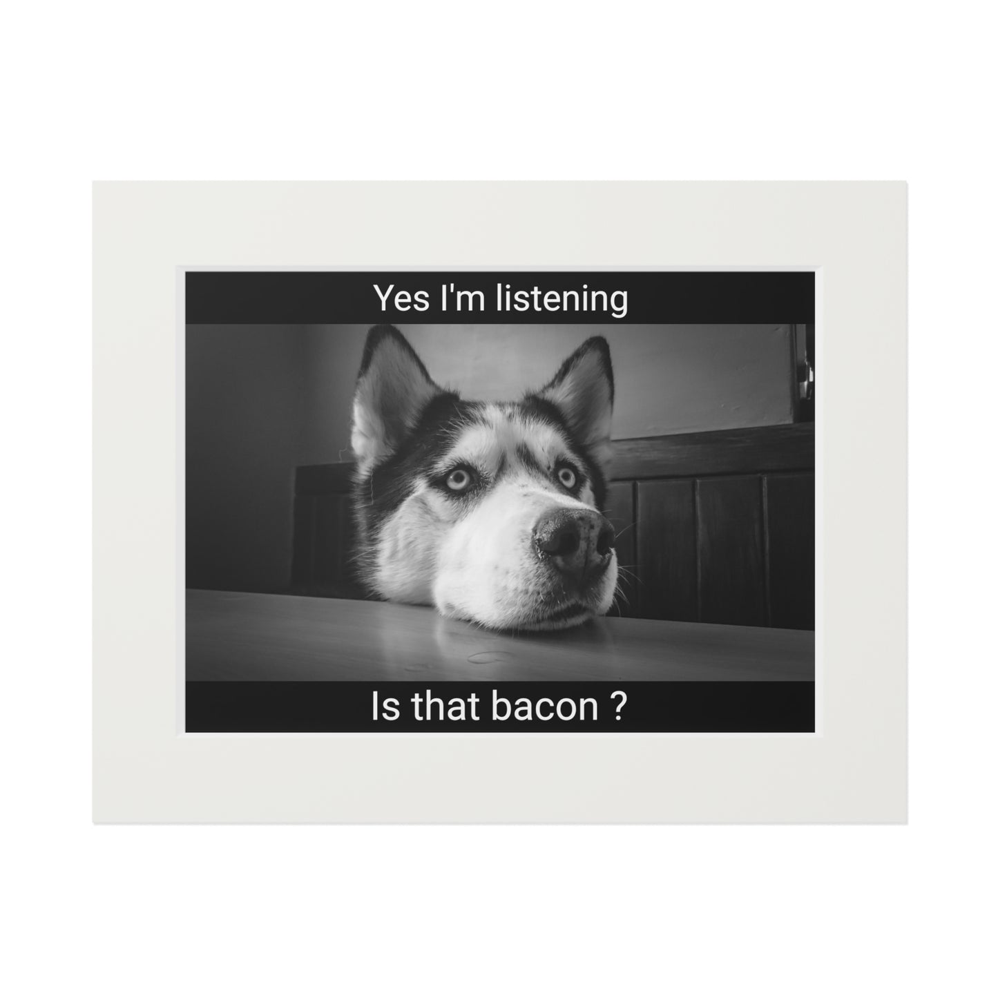 Is that bacon? Dog (Passepartout Paper Frame) (8193264550207)