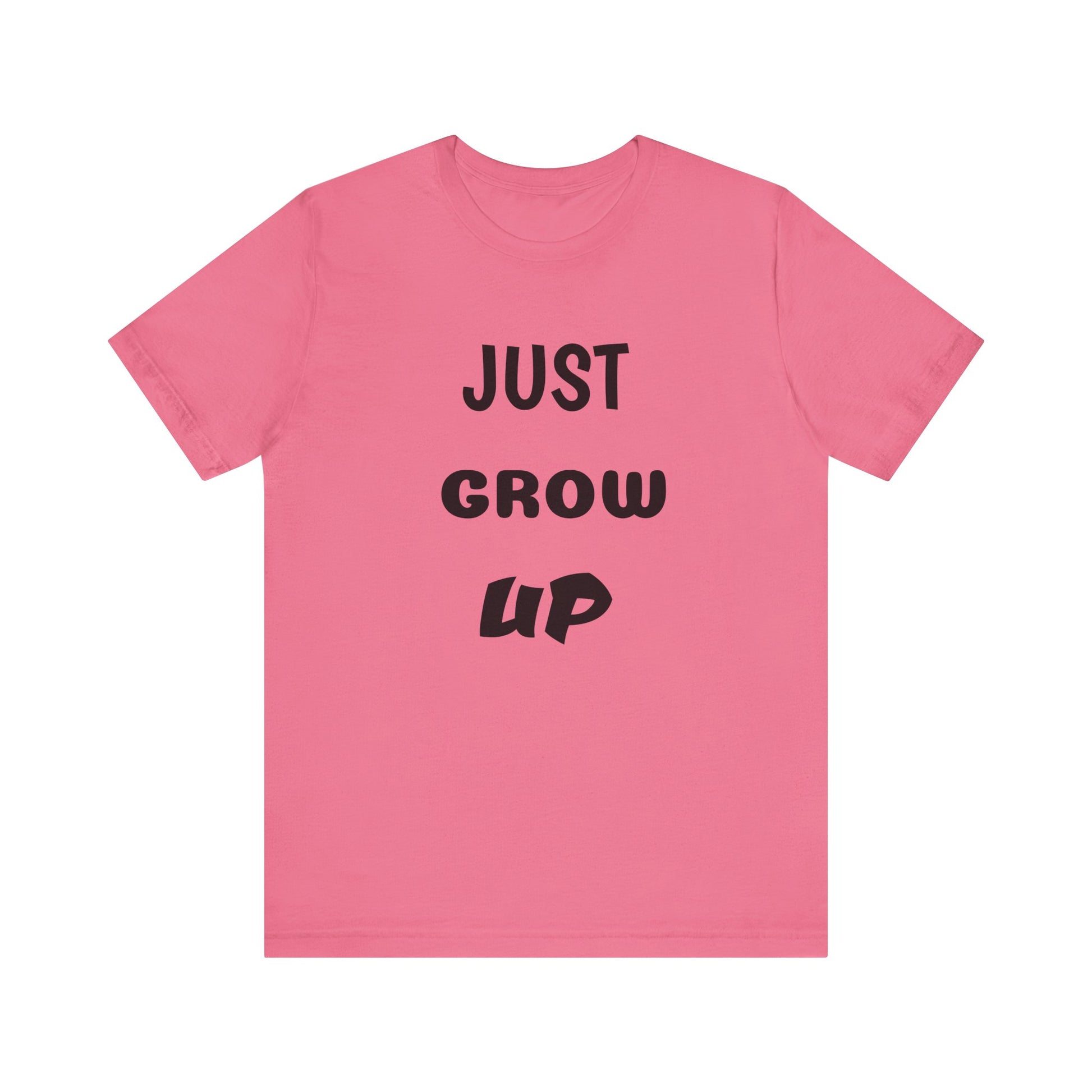 Just Grow Up                                   Unisex Jersey Short Sleeve Tee (8504123097407)