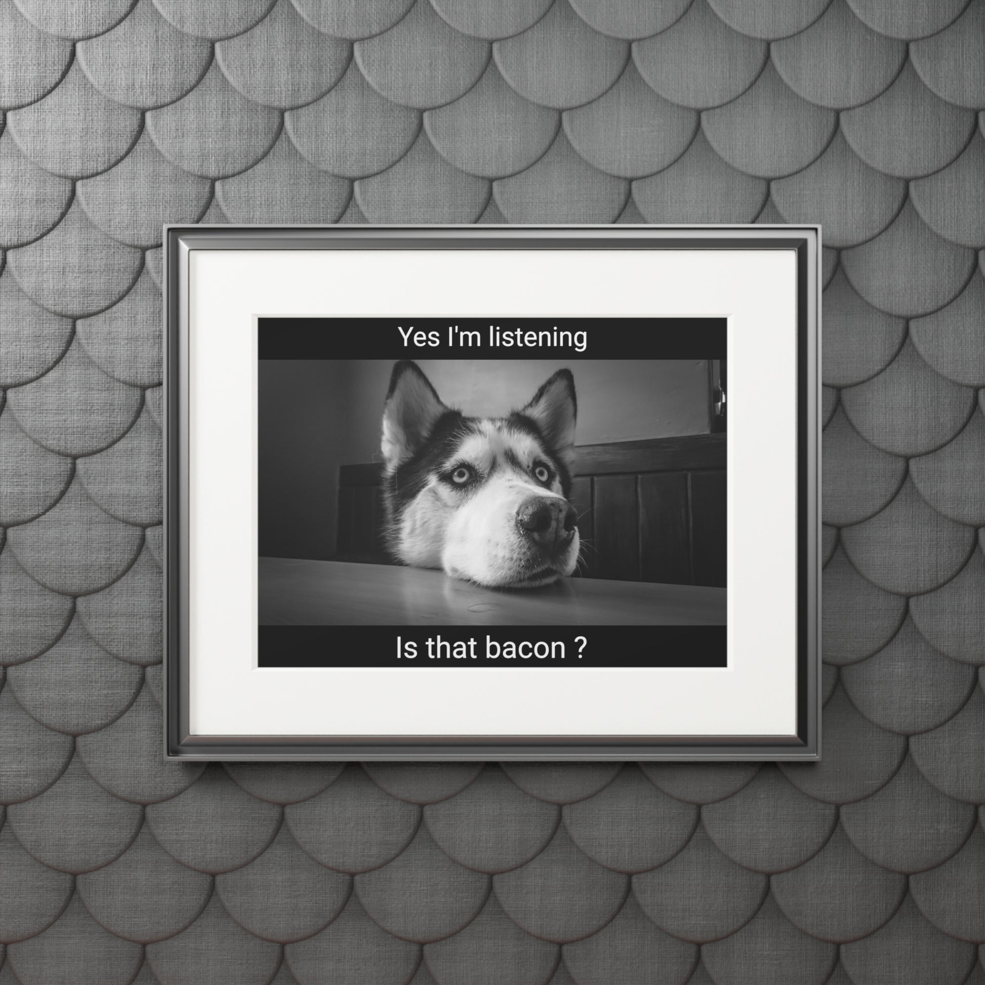 Is that bacon? Dog  (Passepartout Paper Frame) (8193264550207)