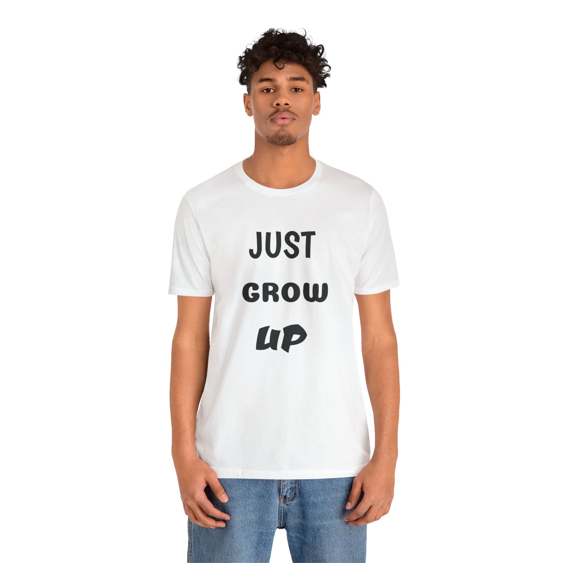 Just Grow Up                                   Unisex Jersey Short Sleeve Tee (8504123097407)