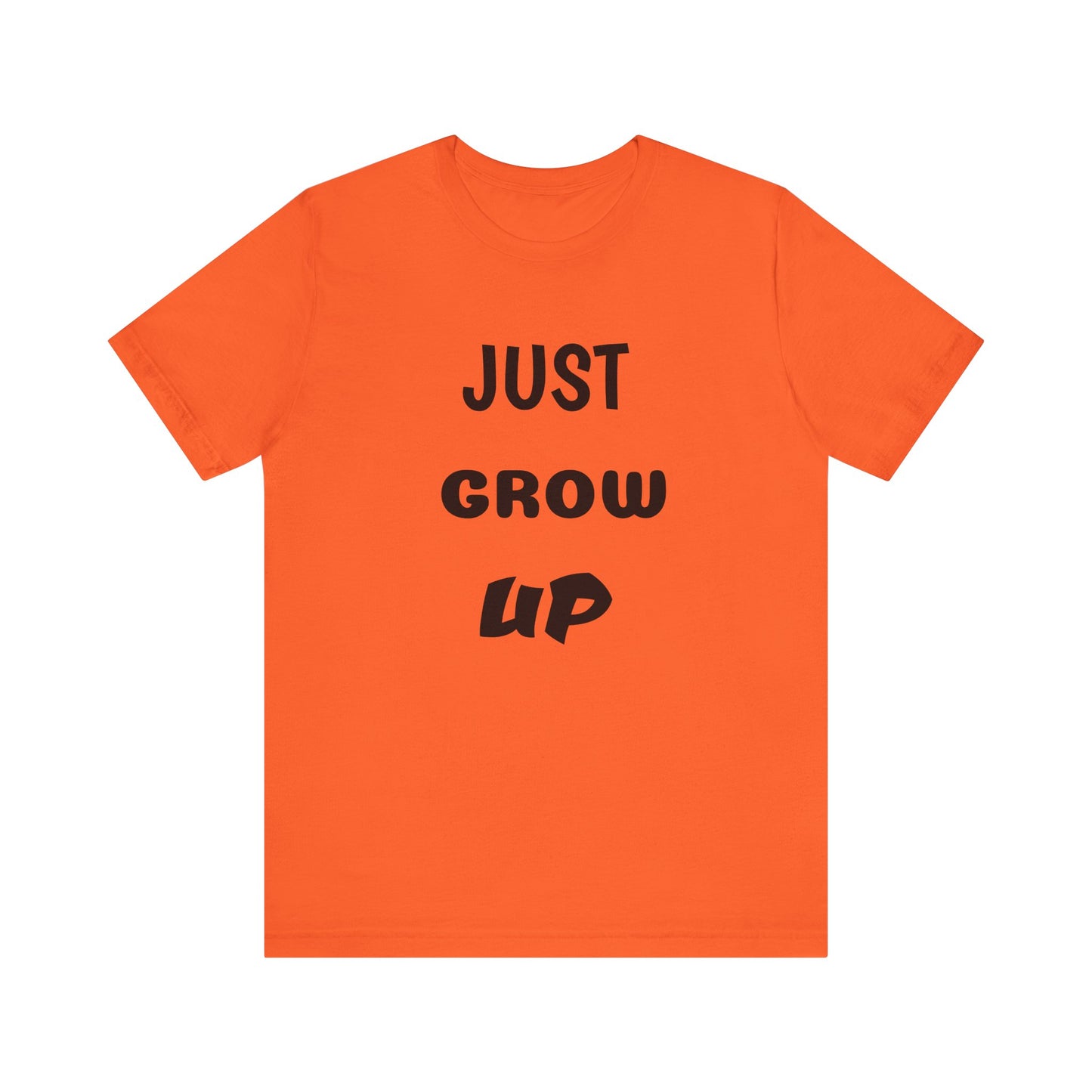 Just Grow Up                                   Unisex Jersey Short Sleeve Tee (8504123097407)