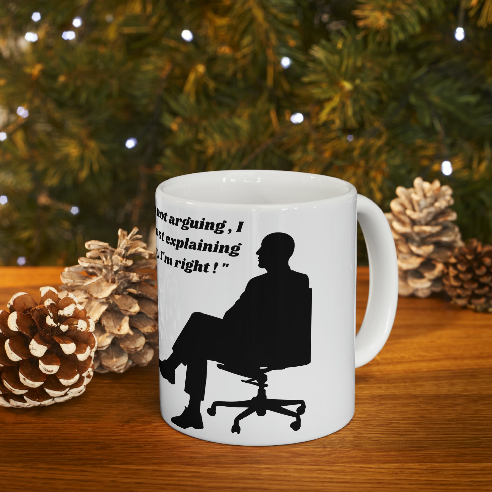I'm not agruing   male side Ceramic Mug 11oz (8219962605887)