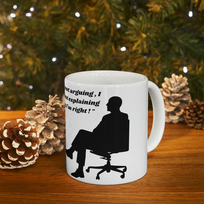 I'm not agruing   male side Ceramic Mug 11oz (8219962605887)