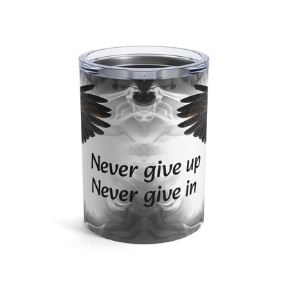 Never give up     Tumbler 10oz (9213333242175)