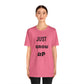 Just Grow Up                                   Unisex Jersey Short Sleeve Tee (8504123097407)