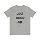 Just Grow Up                                   Unisex Jersey Short Sleeve Tee (8504123097407)