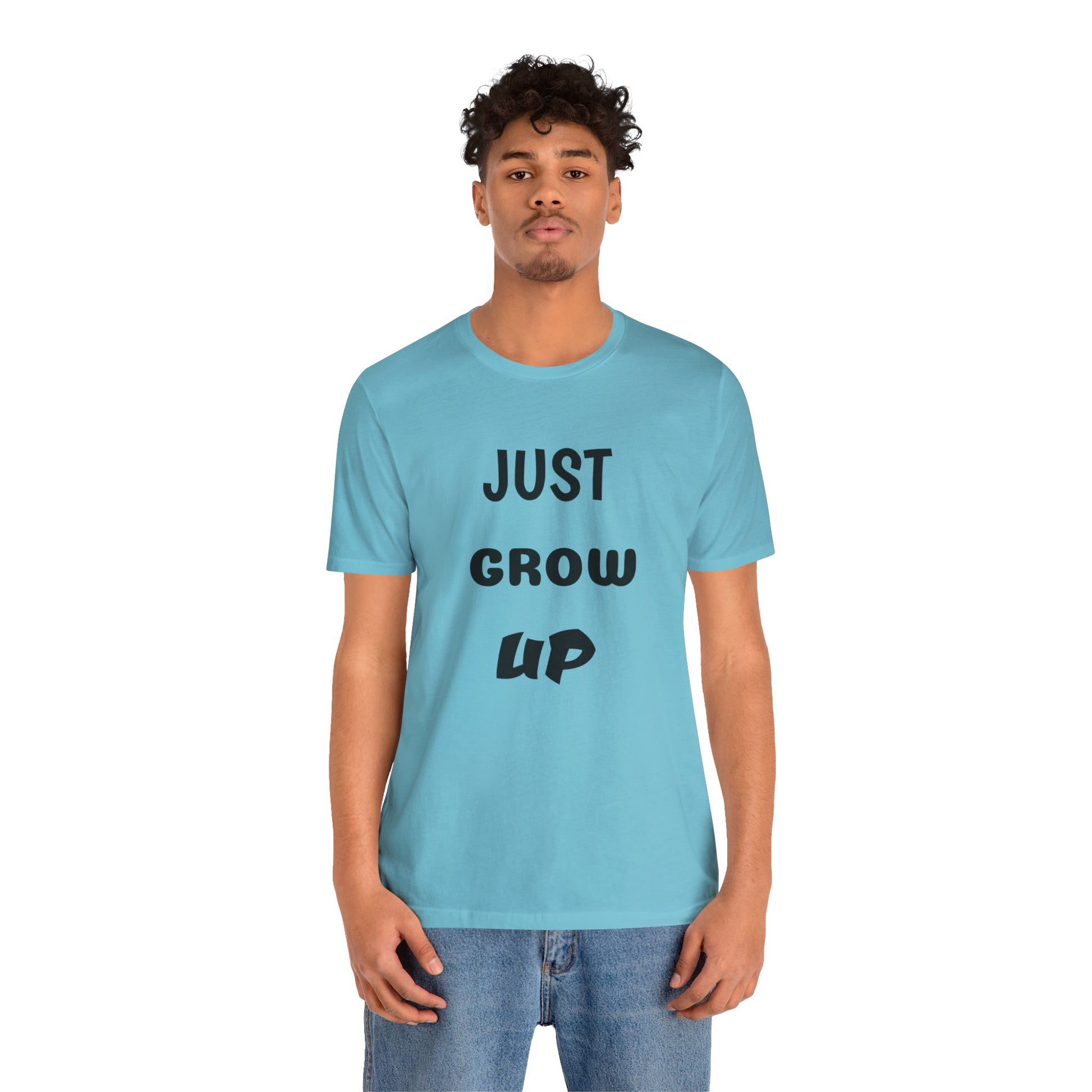 Just Grow Up                                   Unisex Jersey Short Sleeve Tee (8504123097407)