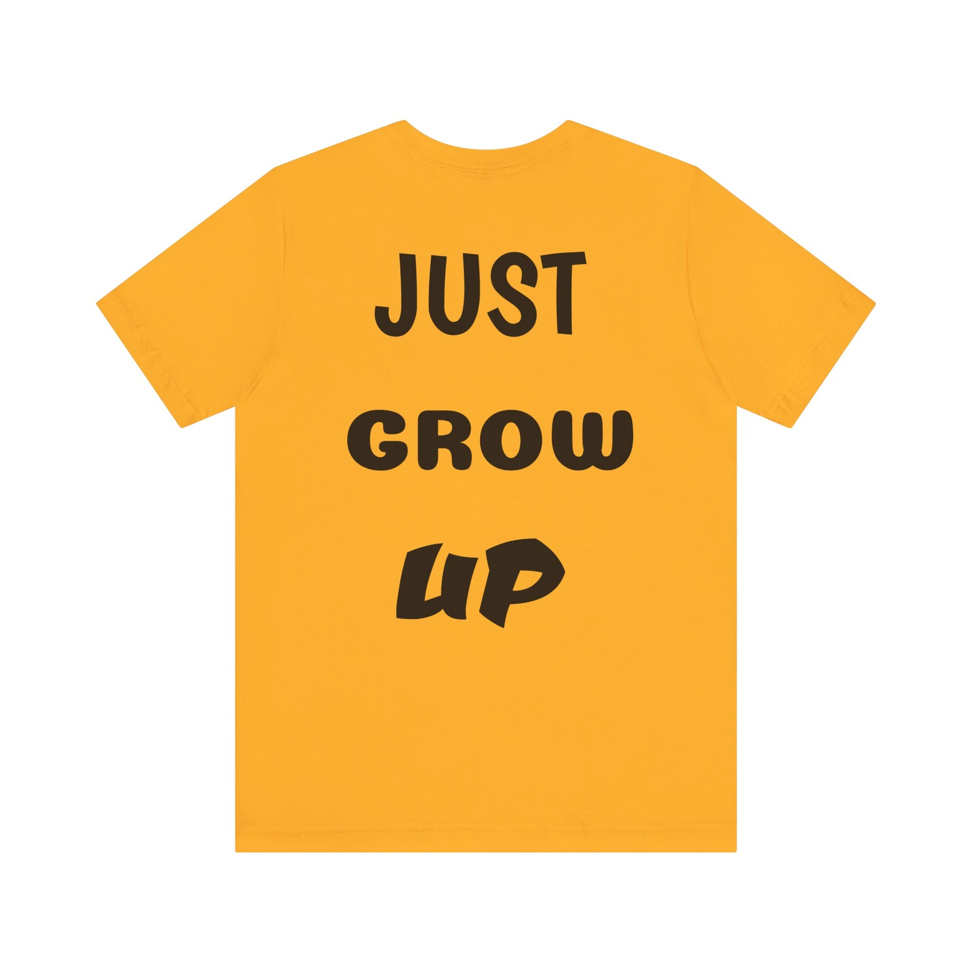 Just Grow Up                                   Unisex Jersey Short Sleeve Tee (8504123097407)