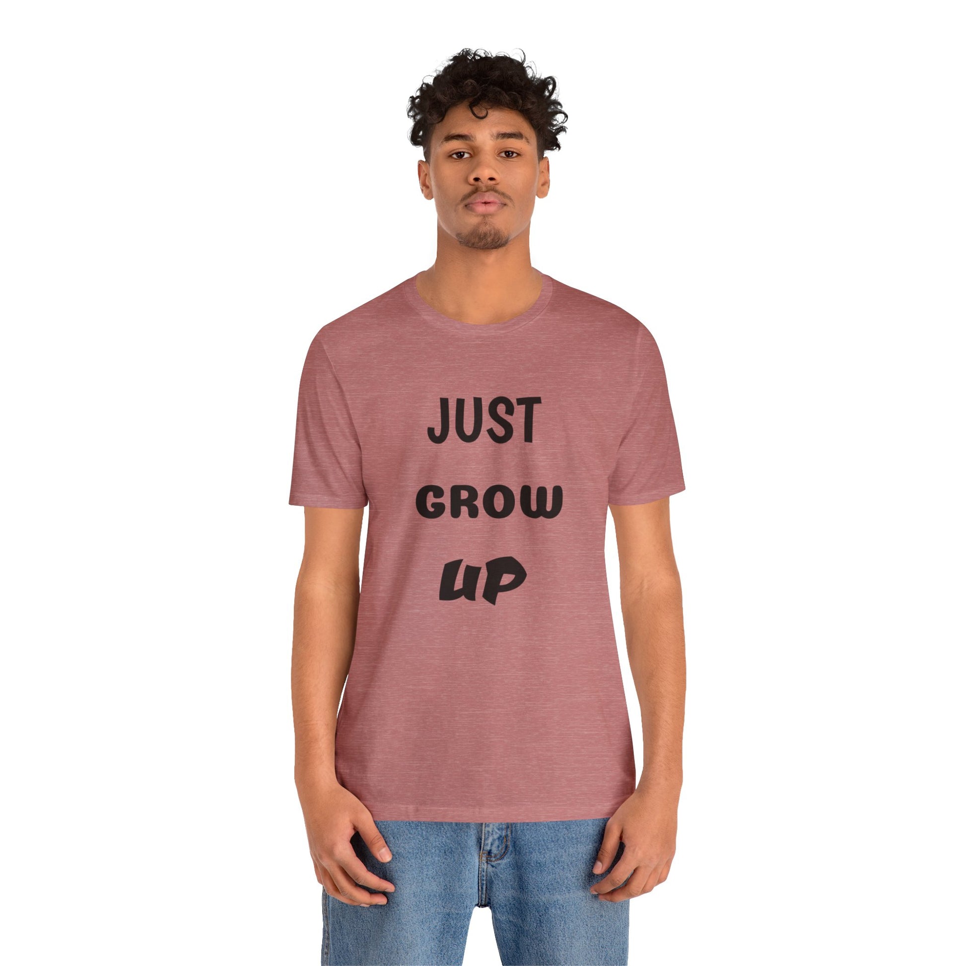 Just Grow Up                                   Unisex Jersey Short Sleeve Tee (8504123097407)
