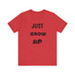 Just Grow Up                                   Unisex Jersey Short Sleeve Tee (8504123097407)