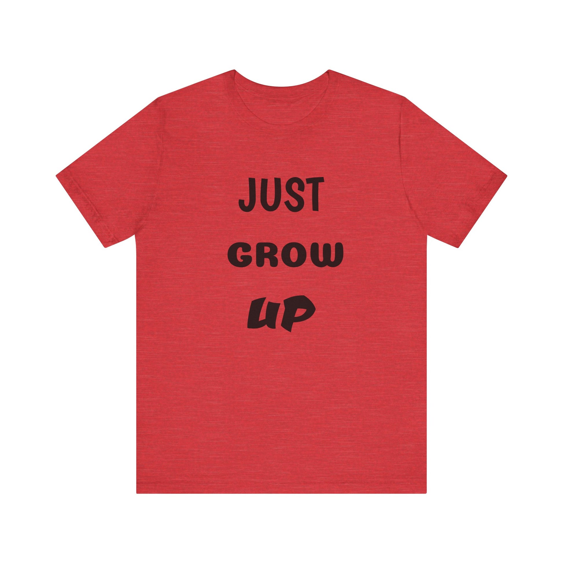 Just Grow Up                                   Unisex Jersey Short Sleeve Tee (8504123097407)