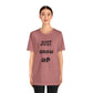 Just Grow Up                                   Unisex Jersey Short Sleeve Tee (8504123097407)