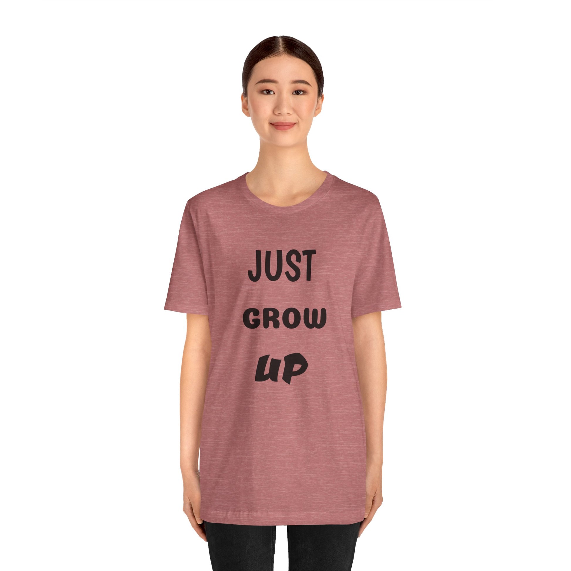 Just Grow Up                                   Unisex Jersey Short Sleeve Tee (8504123097407)