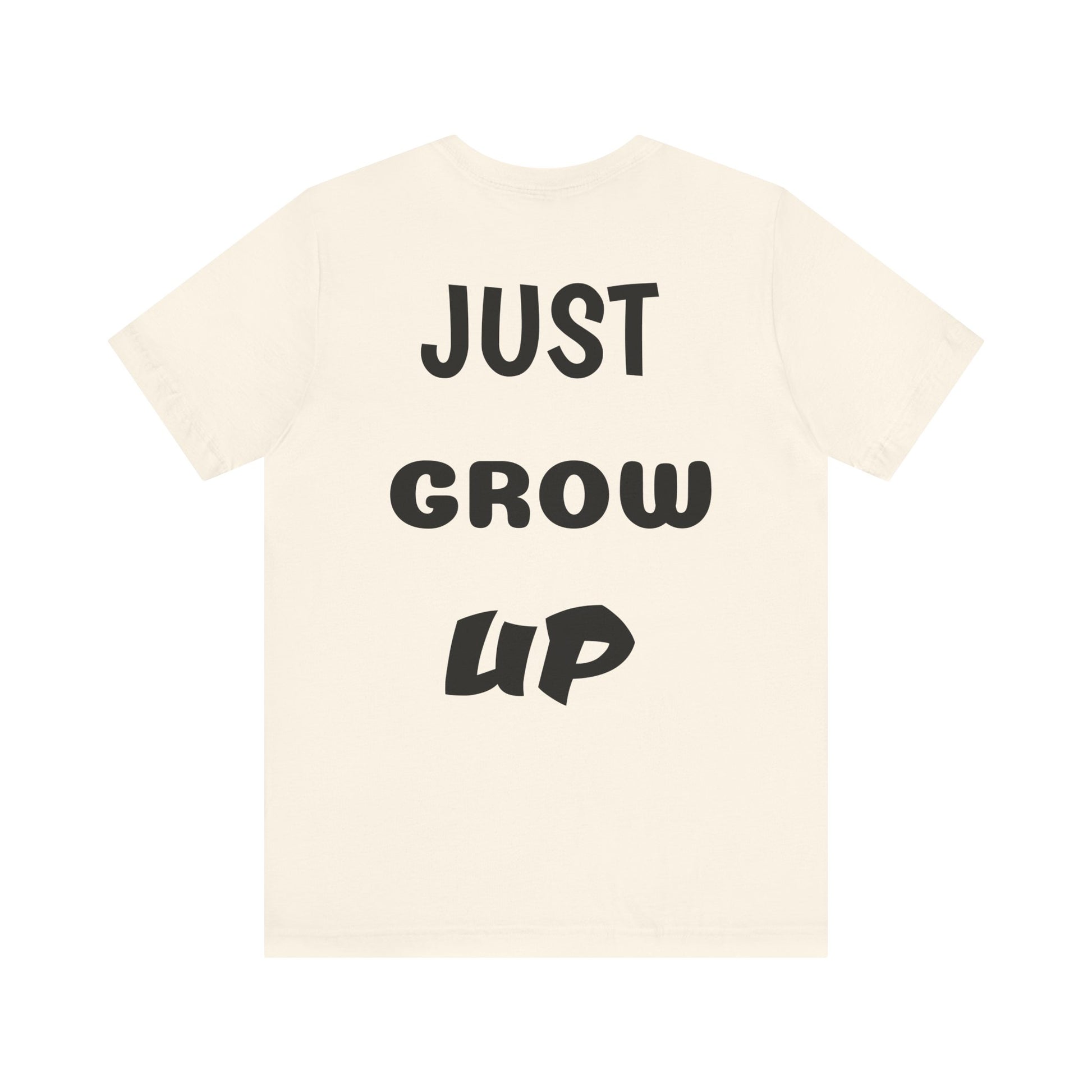 Just Grow Up                                   Unisex Jersey Short Sleeve Tee (8504123097407)