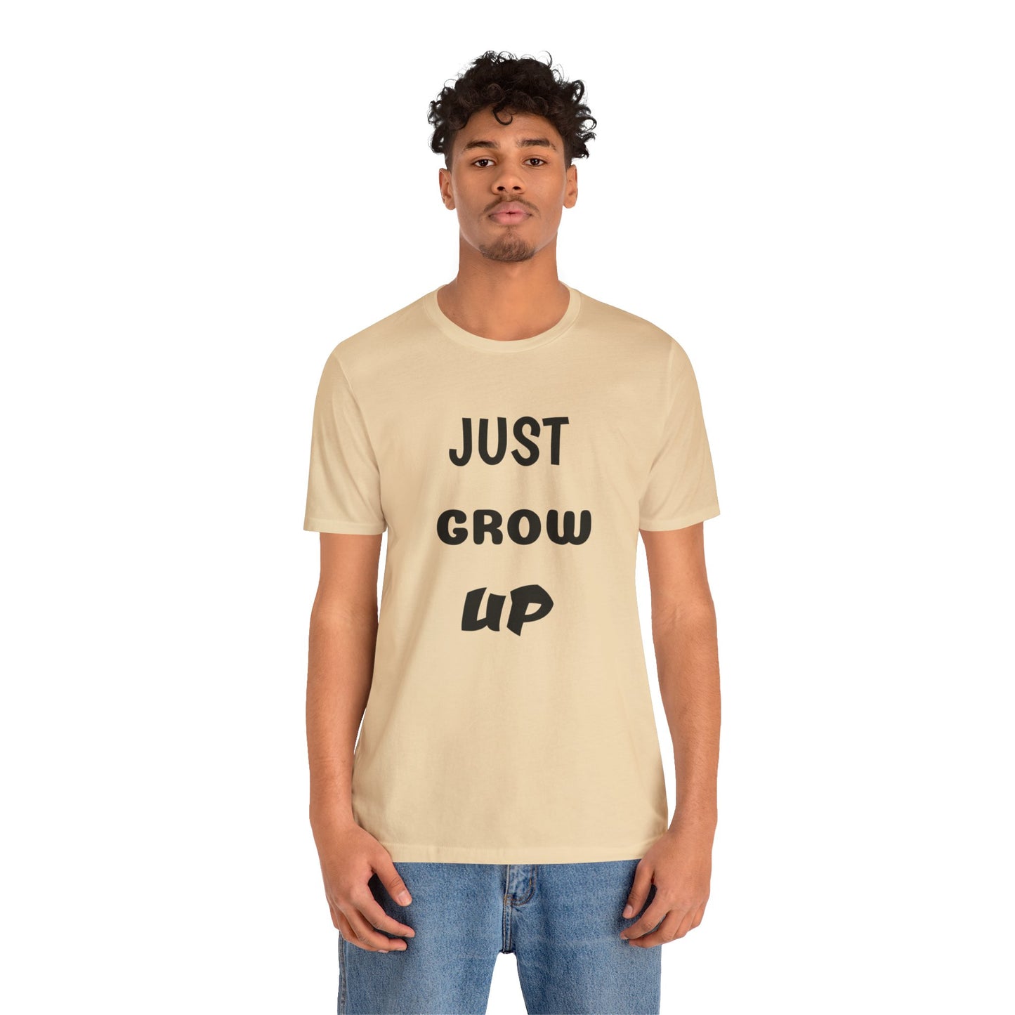 Just Grow Up                                   Unisex Jersey Short Sleeve Tee (8504123097407)