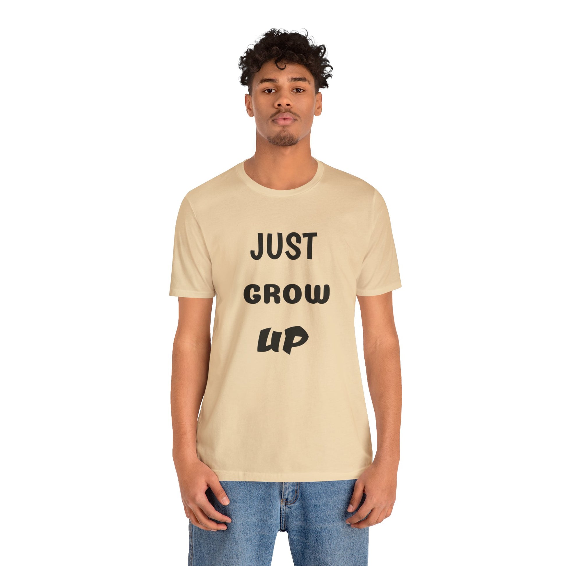 Just Grow Up                                   Unisex Jersey Short Sleeve Tee (8504123097407)