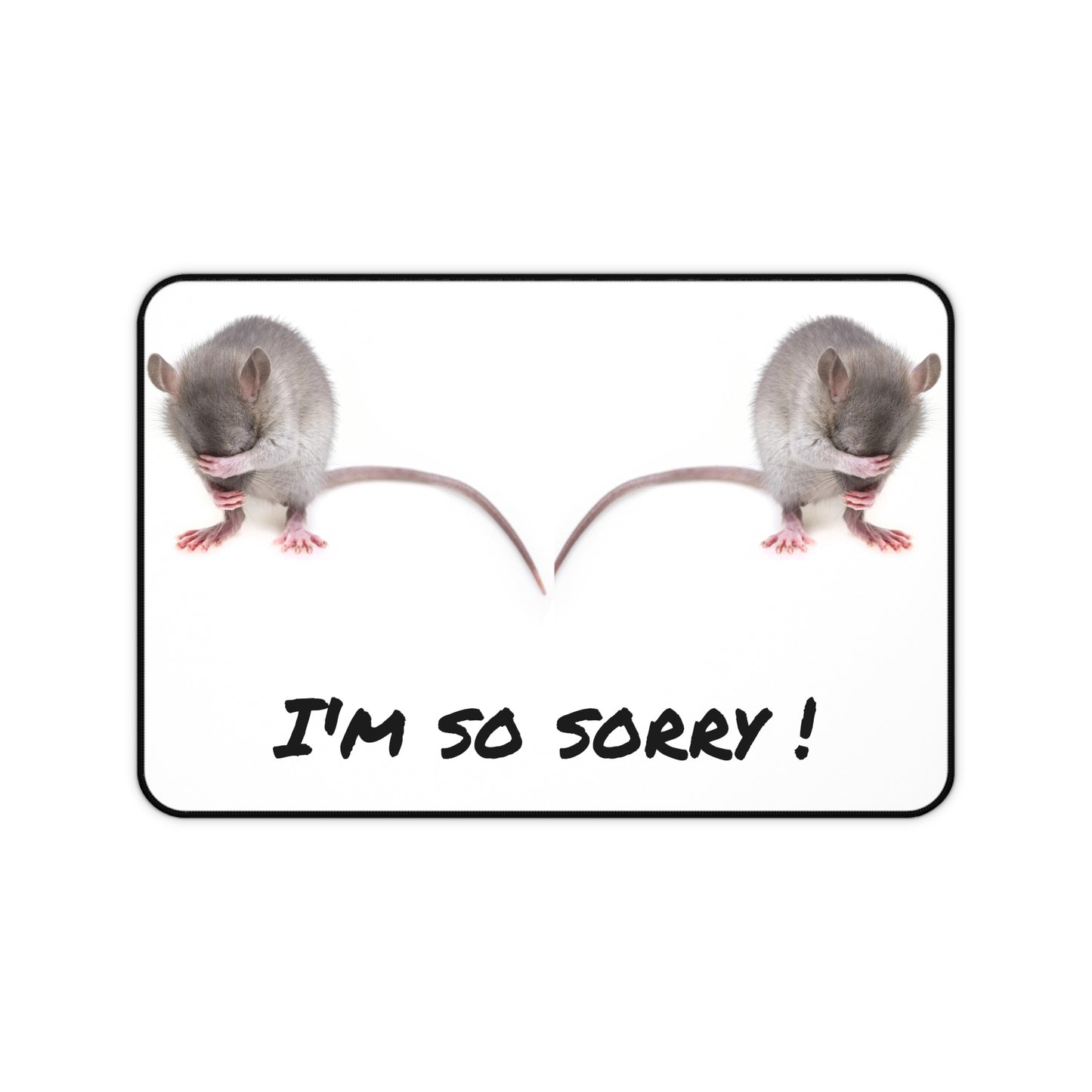 I'm so sorry !  Desk Mat (8193263829311)
