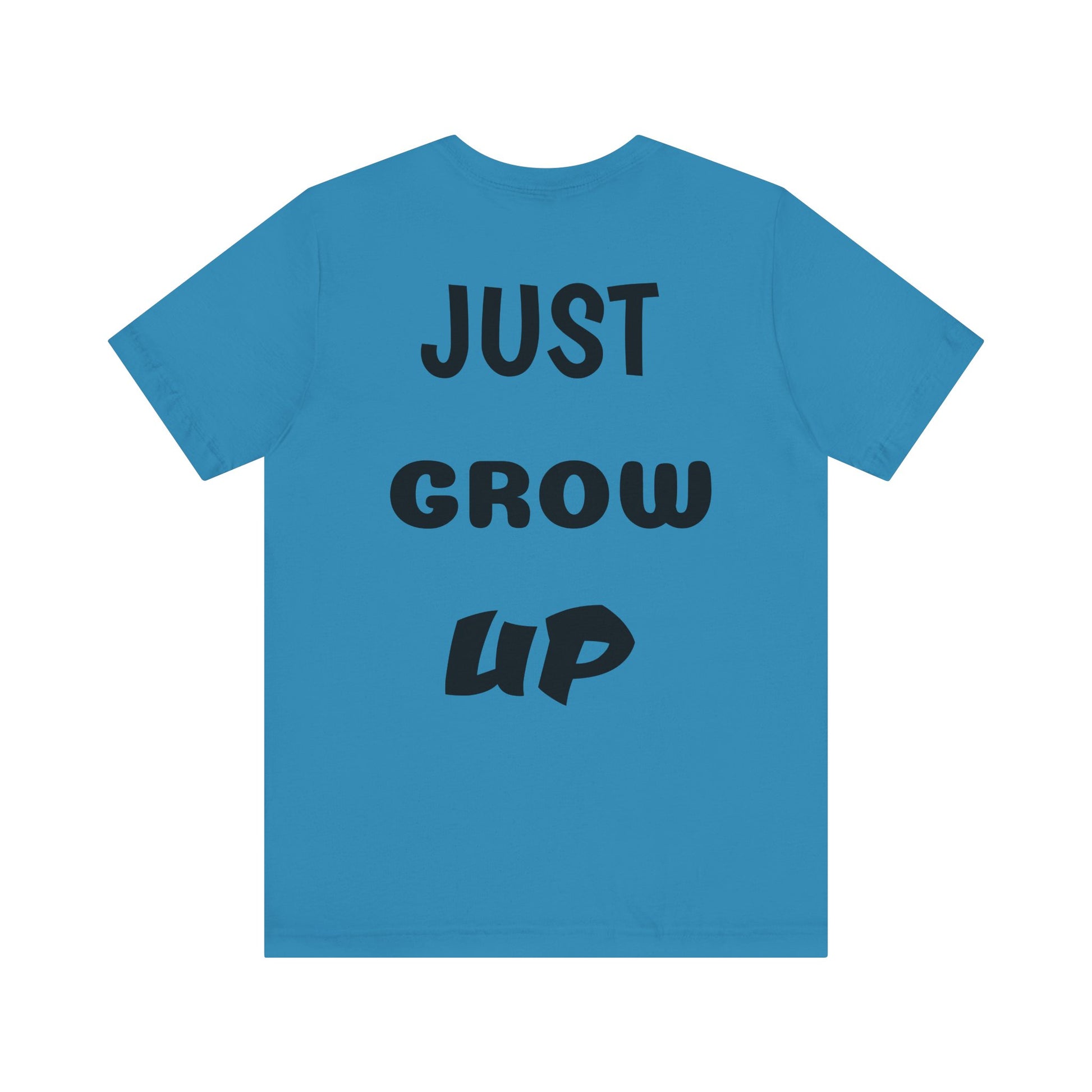 Just Grow Up                                   Unisex Jersey Short Sleeve Tee (8504123097407)