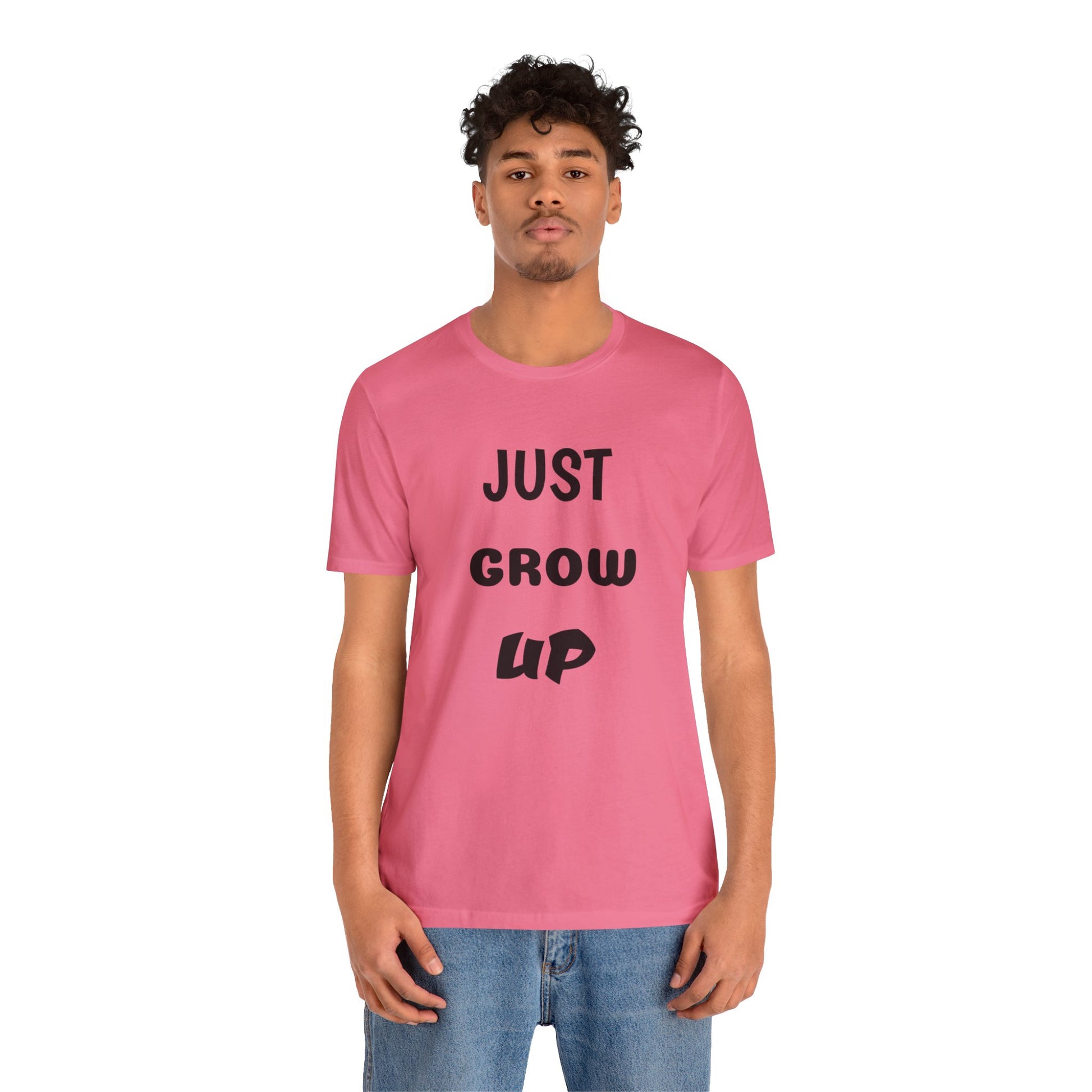 Just Grow Up                                   Unisex Jersey Short Sleeve Tee (8504123097407)