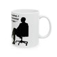 I'm not agruing   male side Ceramic Mug 11oz (8219962605887)