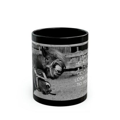 Be honest ! Dentures 11oz Black Mug (8218102300991)