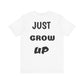 Just Grow Up                                   Unisex Jersey Short Sleeve Tee (8504123097407)