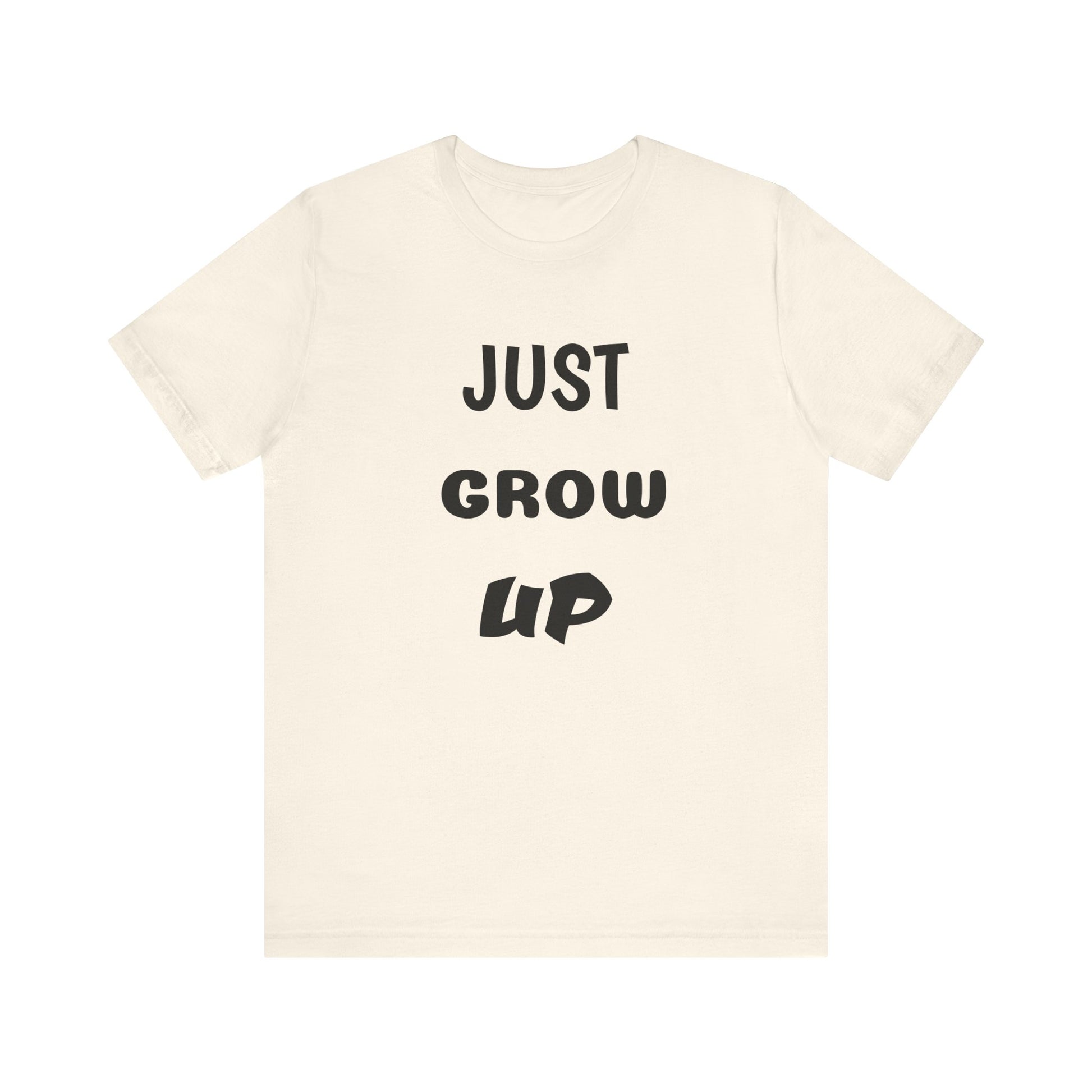 Just Grow Up                                   Unisex Jersey Short Sleeve Tee (8504123097407)