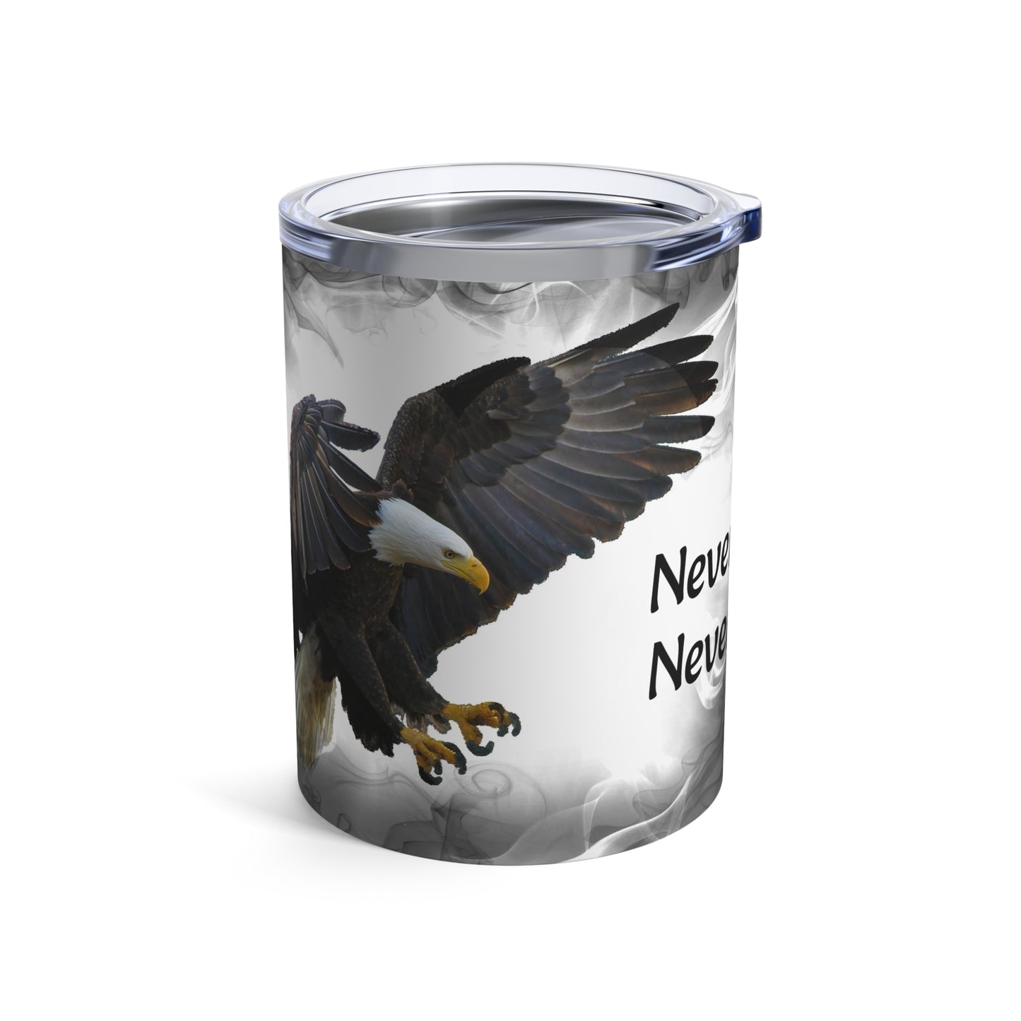 Never give up     Tumbler 10oz (9213333242175)