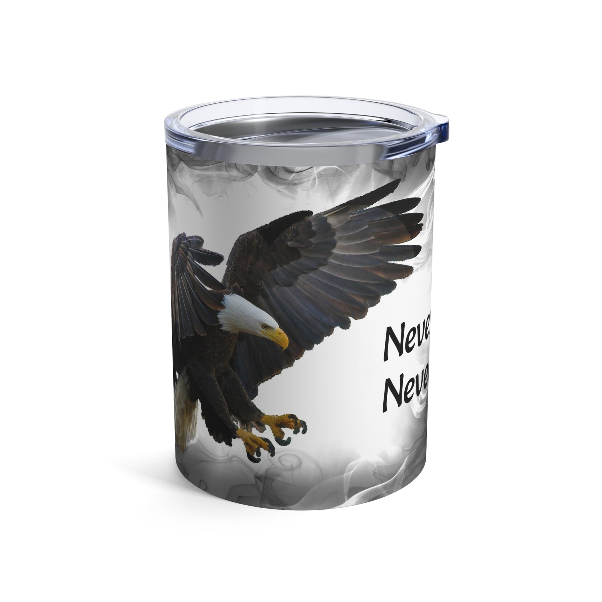 Never give up     Tumbler 10oz (9213333242175)