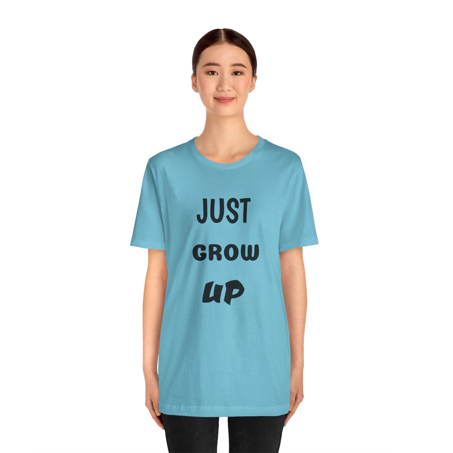 Just Grow Up                                   Unisex Jersey Short Sleeve Tee (8504123097407)