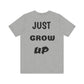 Just Grow Up                                   Unisex Jersey Short Sleeve Tee (8504123097407)