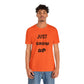 Just Grow Up                                   Unisex Jersey Short Sleeve Tee (8504123097407)
