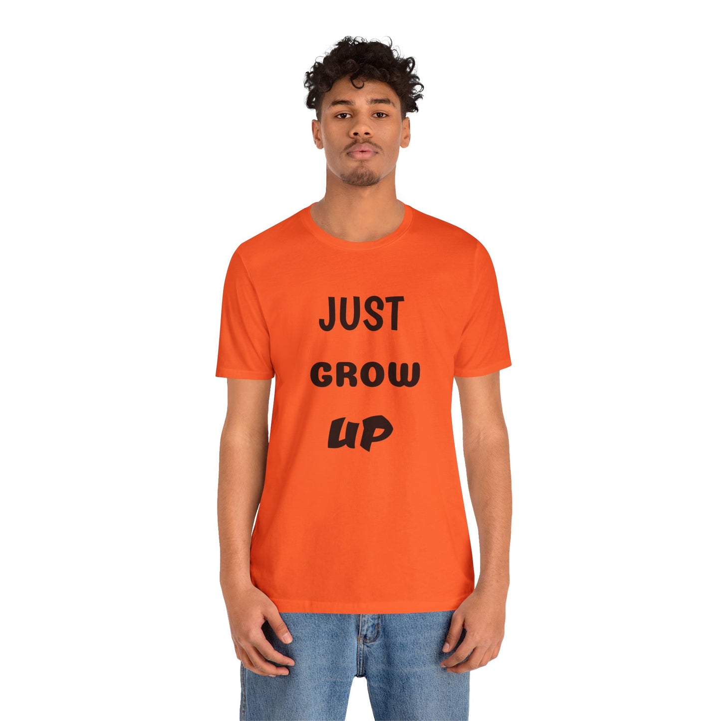 Just Grow Up                                   Unisex Jersey Short Sleeve Tee (8504123097407)