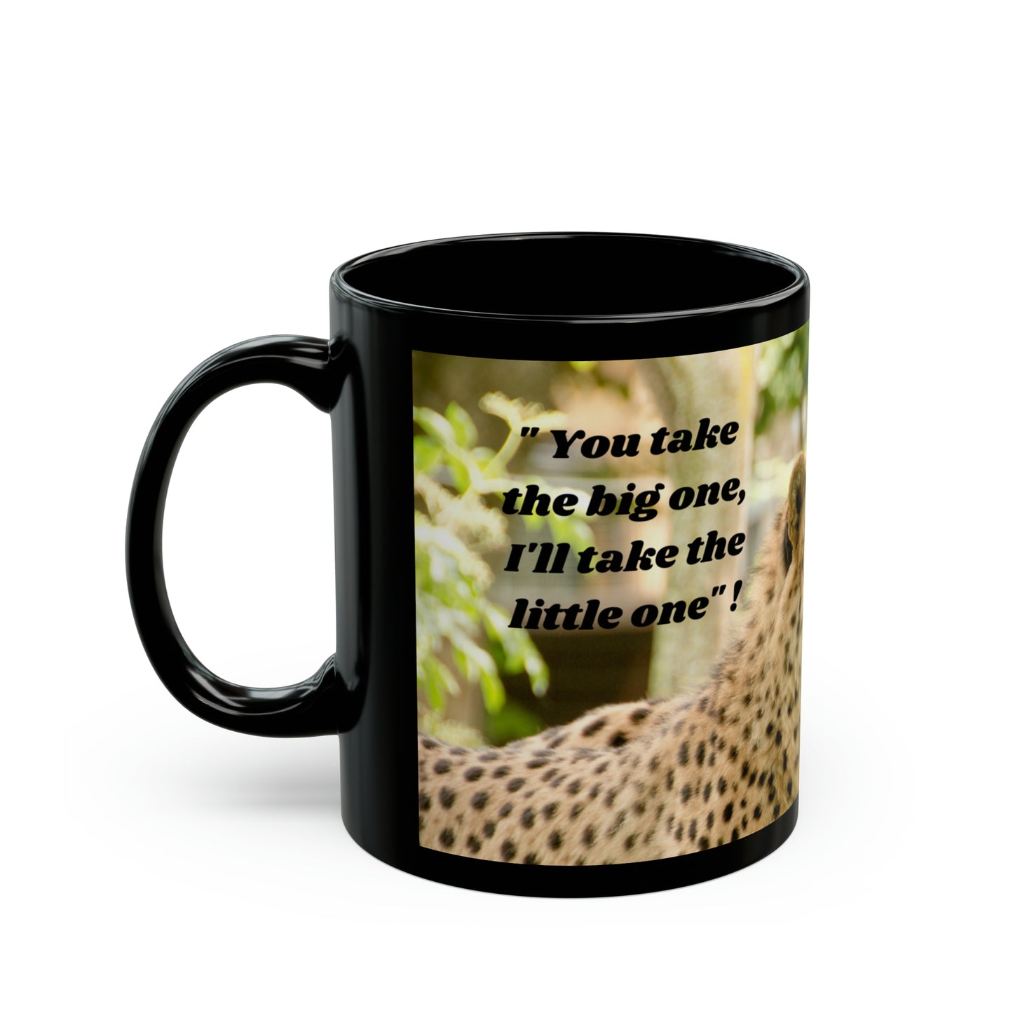you take the big one ! 11oz Black Mug (8218106691903)
