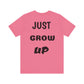 Just Grow Up                                   Unisex Jersey Short Sleeve Tee (8504123097407)
