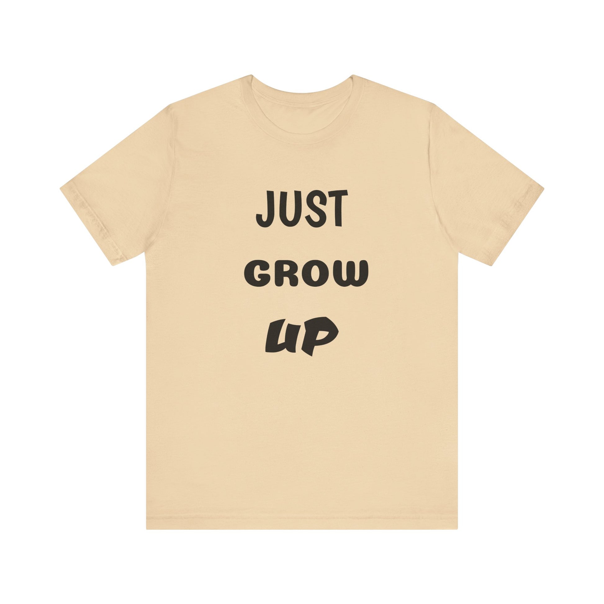 Just Grow Up                                   Unisex Jersey Short Sleeve Tee (8504123097407)