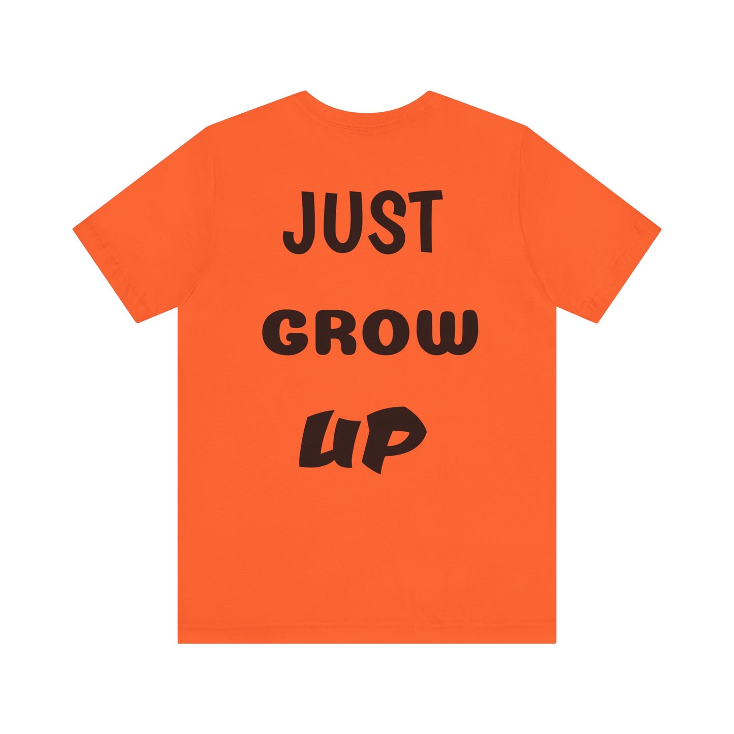 Just Grow Up                                   Unisex Jersey Short Sleeve Tee (8504123097407)