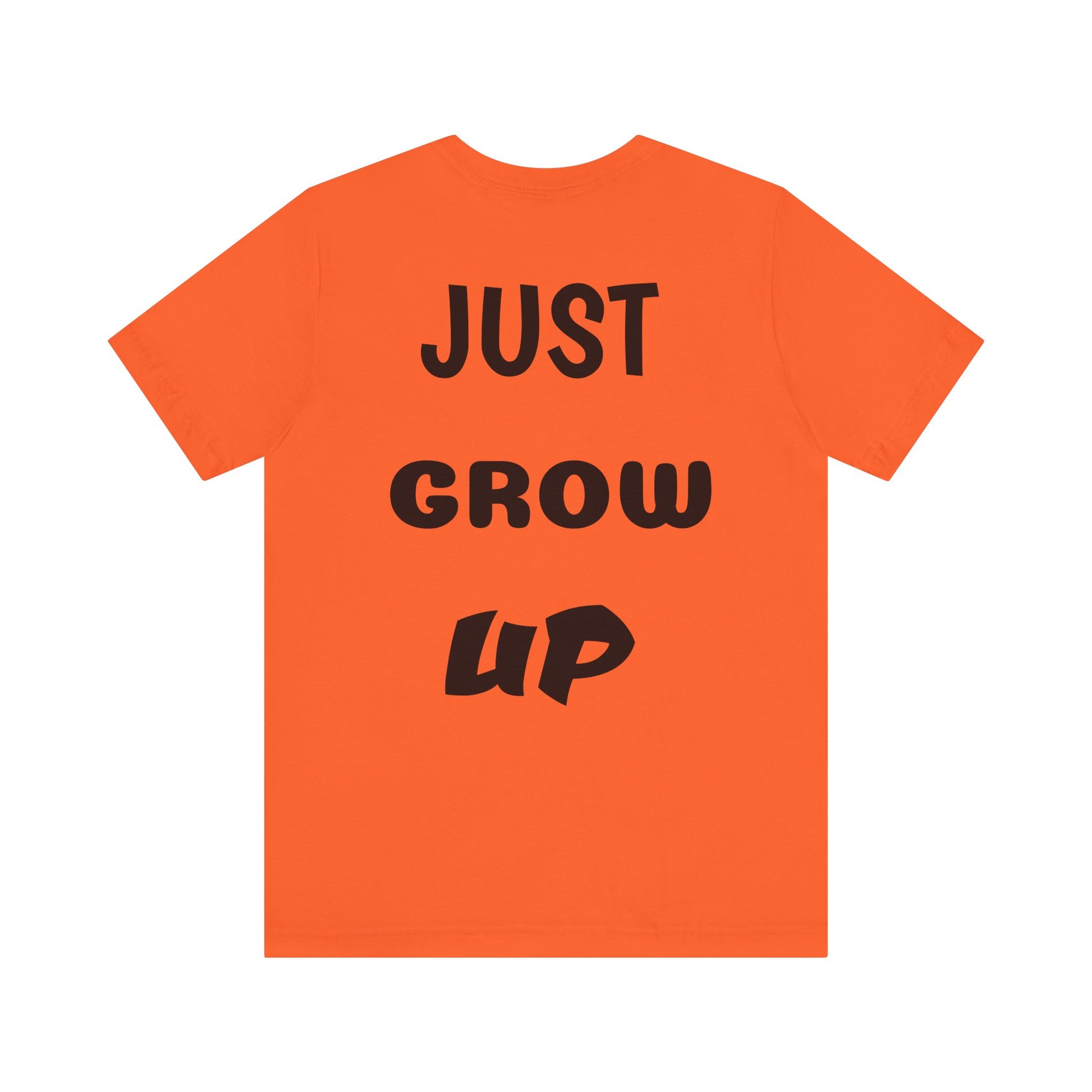 Just Grow Up                                   Unisex Jersey Short Sleeve Tee (8504123097407)