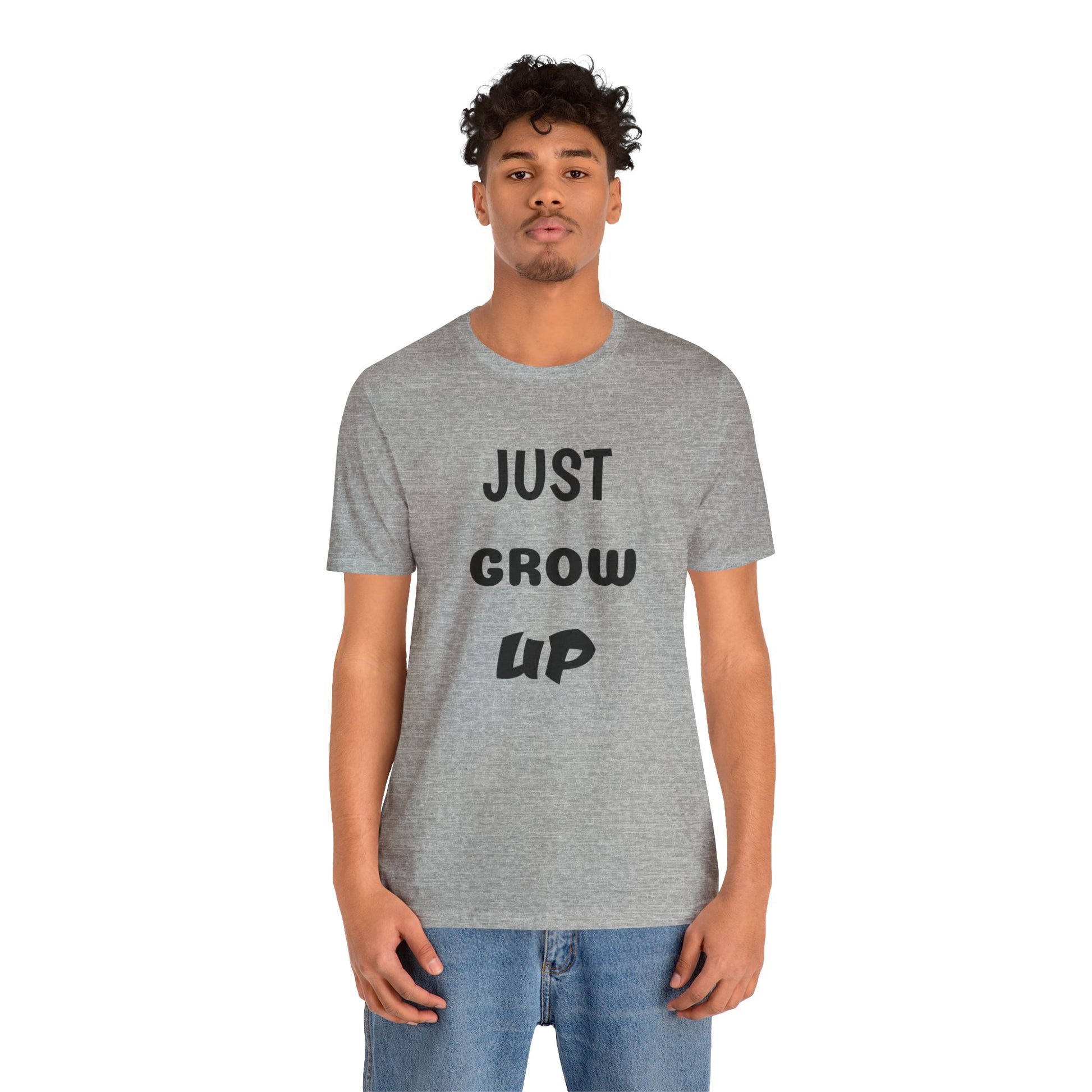 Just Grow Up                                   Unisex Jersey Short Sleeve Tee (8504123097407)