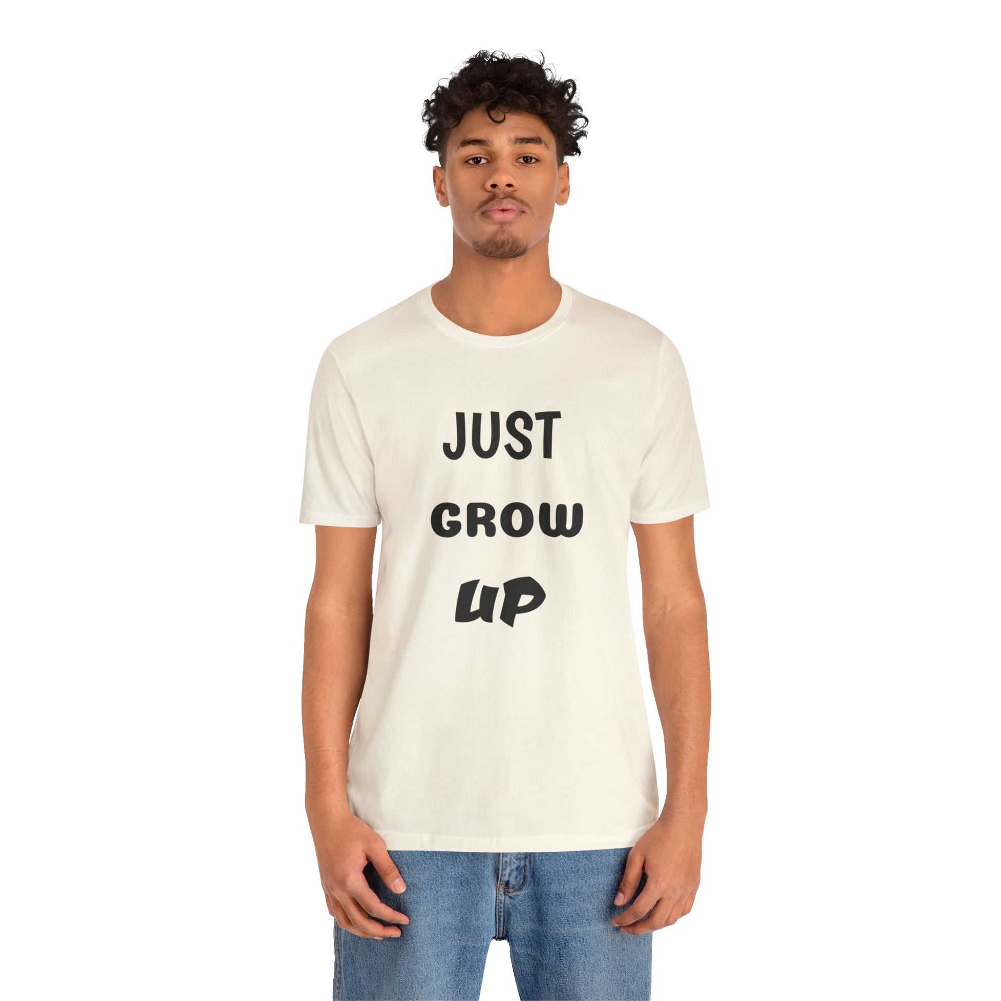 Just Grow Up                                   Unisex Jersey Short Sleeve Tee (8504123097407)