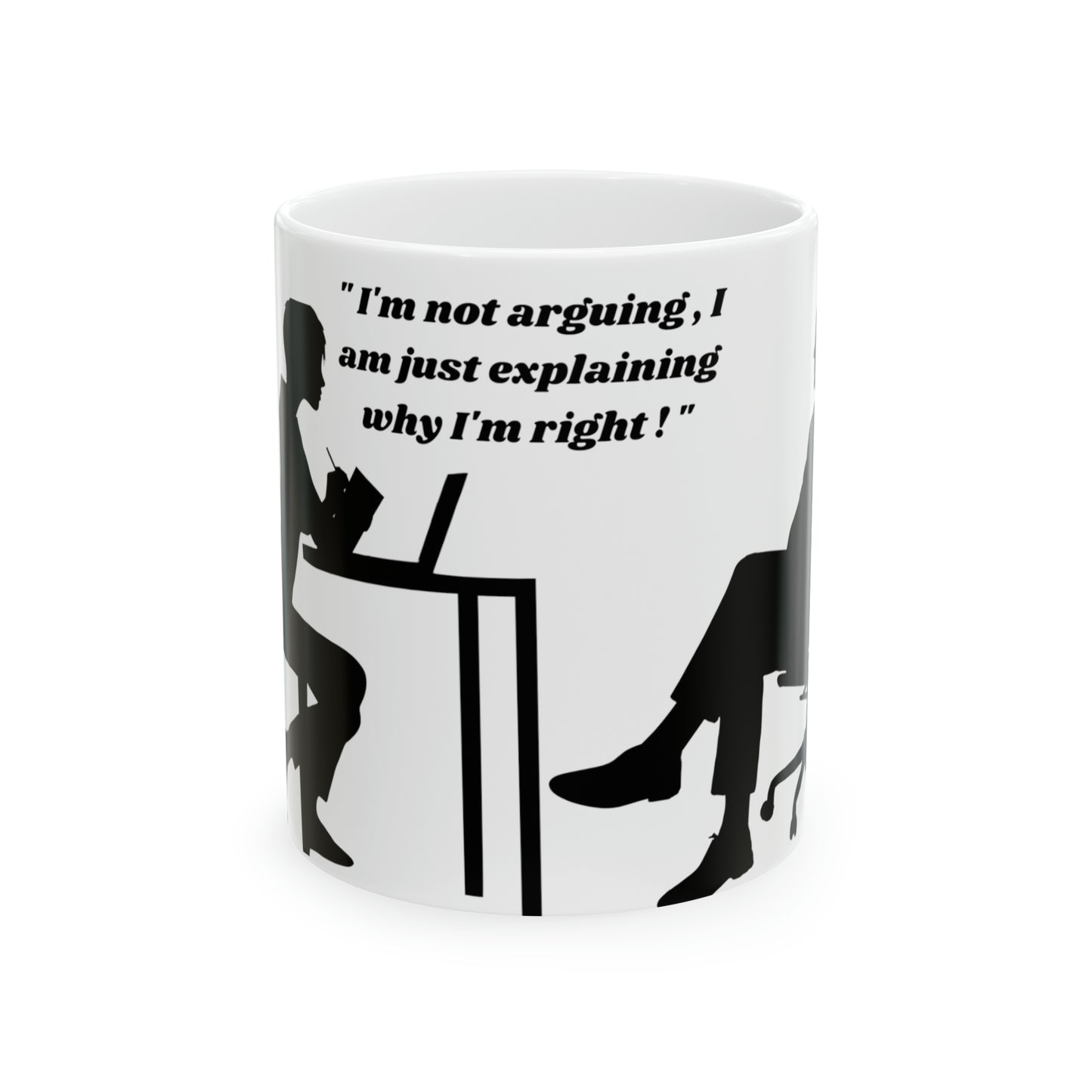 I'm not arguing,  female side  Ceramic Mug 11oz (8219964277055)