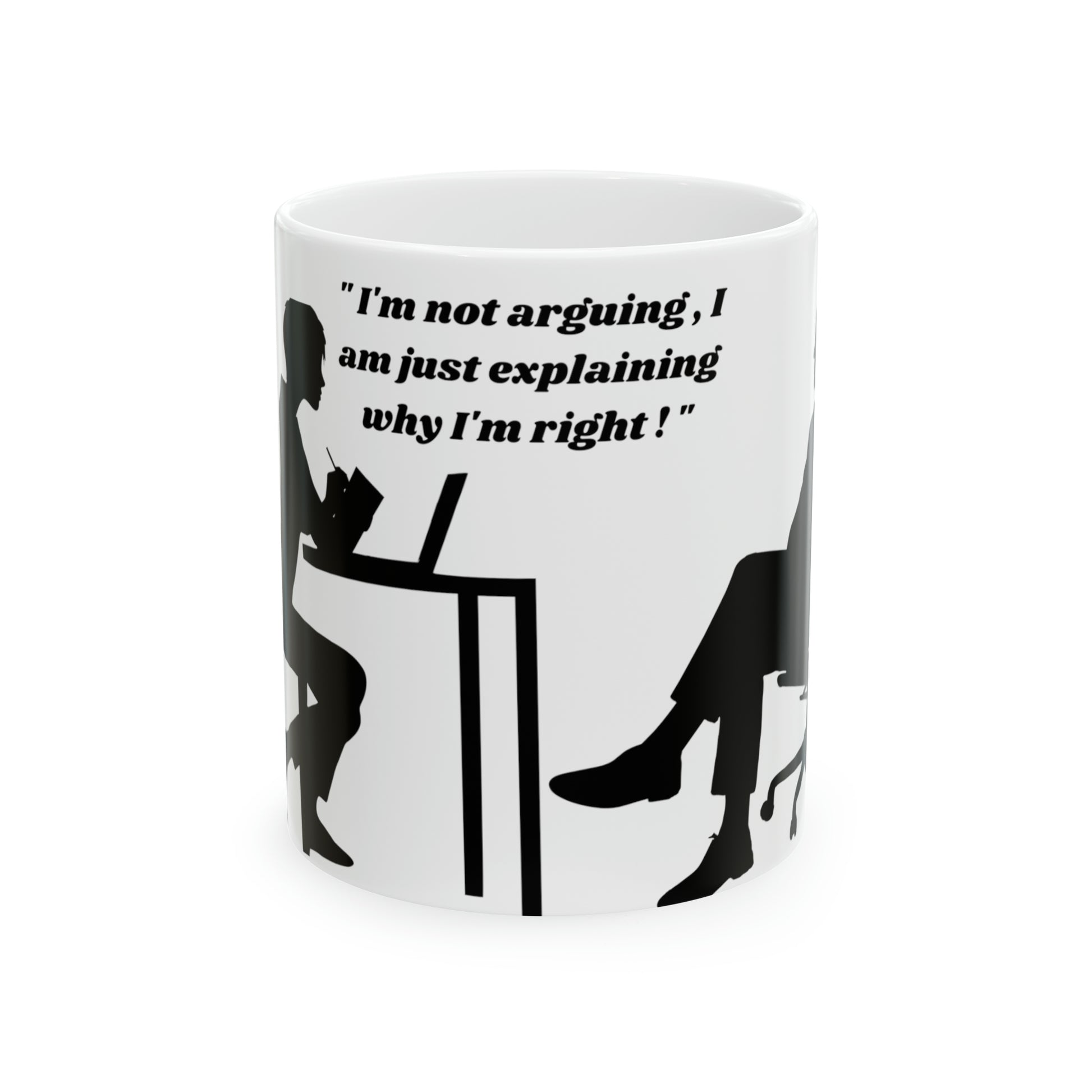 I'm not arguing,  female side  Ceramic Mug 11oz (8219964277055)