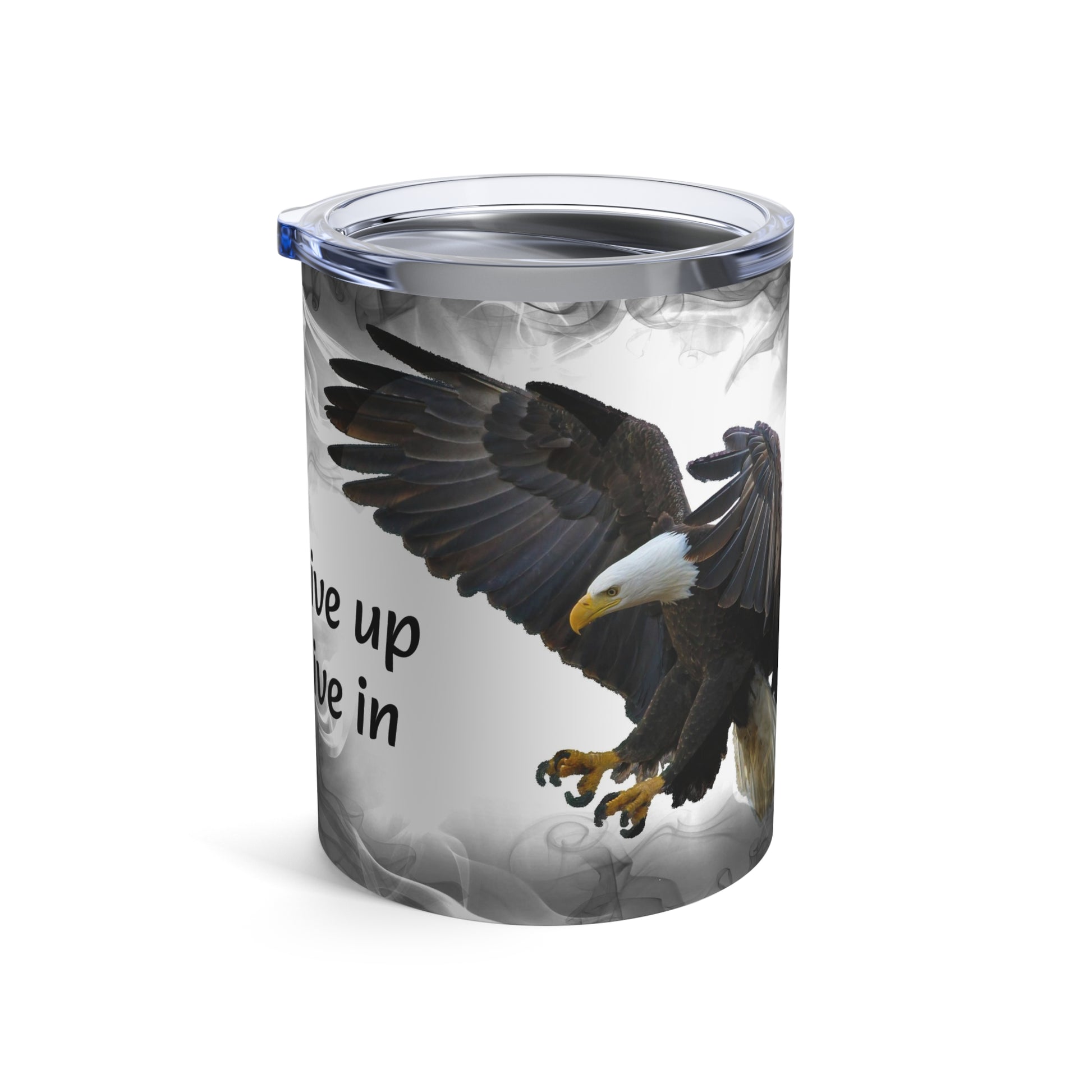 Never give up     Tumbler 10oz (9213333242175)