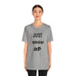 Just Grow Up                                   Unisex Jersey Short Sleeve Tee (8504123097407)