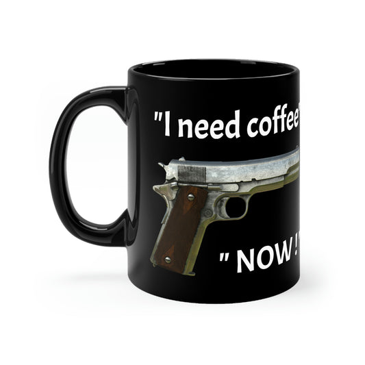 " I need coffee" Black mug 11oz (8185591136575)
